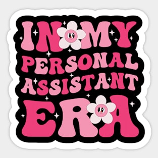 In My Personal Assistant Era Funny Personal Assistant Groovy Sticker